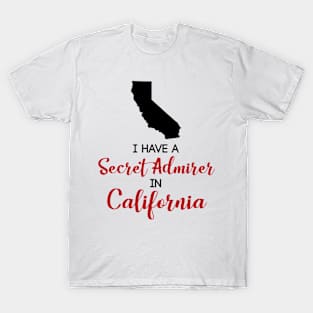 Secret Admirer in California T-Shirt